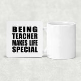 Being Teacher Makes Life Special - Drink Coaster