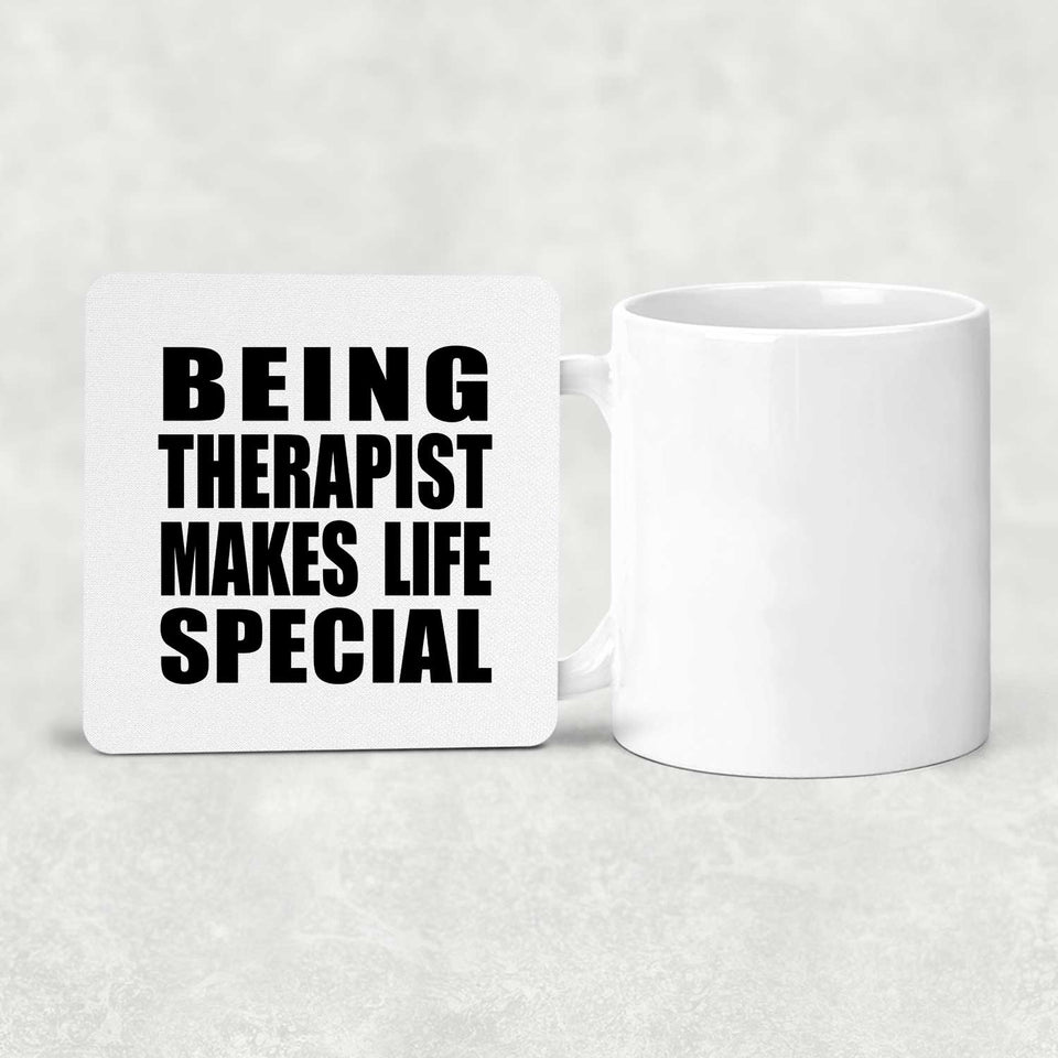 Being Therapist Makes Life Special - Drink Coaster