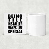 Being Tile Installer Makes Life Special - Drink Coaster