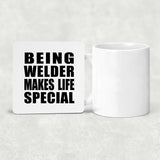 Being Welder Makes Life Special - Drink Coaster