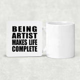 Being Artist Makes Life Complete - Drink Coaster