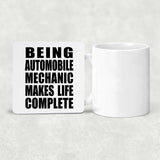 Being Automobile Mechanic Makes Life Complete - Drink Coaster