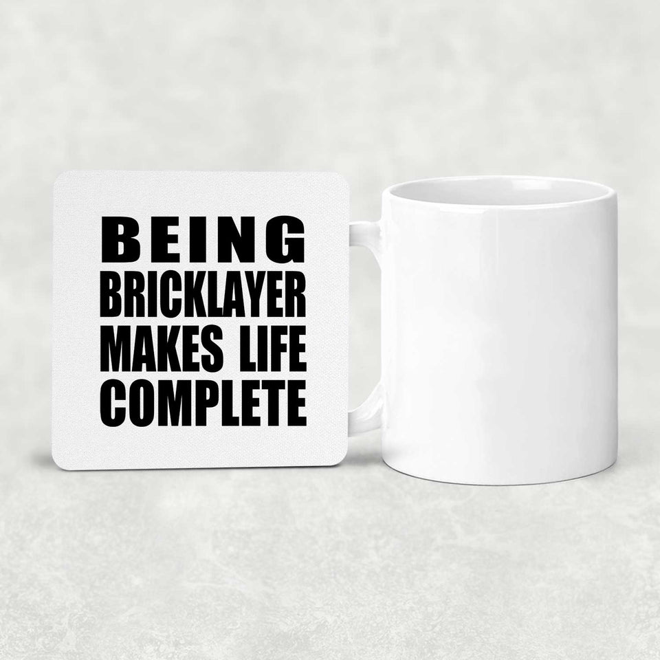 Being Bricklayer Makes Life Complete - Drink Coaster