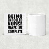 Being Enrolled Nurse Makes Life Complete - Drink Coaster