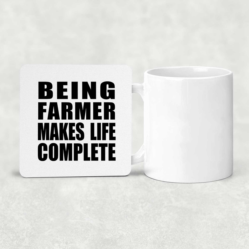 Being Farmer Makes Life Complete - Drink Coaster
