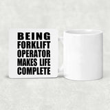 Being Forklift Operator Makes Life Complete - Drink Coaster