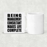 Being Management Consultant Makes Life Complete - Drink Coaster