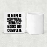 Being Occupational Therapist Makes Life Complete - Drink Coaster