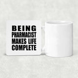 Being Pharmacist Makes Life Complete - Drink Coaster