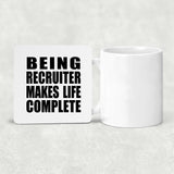 Being Recruiter Makes Life Complete - Drink Coaster
