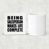 Being Salesperson Makes Life Complete - Drink Coaster