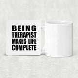 Being Therapist Makes Life Complete - Drink Coaster