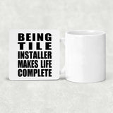 Being Tile Installer Makes Life Complete - Drink Coaster