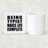 Being Typist Makes Life Complete - Drink Coaster