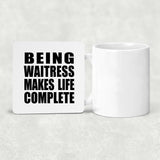 Being Waitress Makes Life Complete - Drink Coaster
