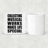 Collecting Musical Works Makes Life Special - Drink Coaster