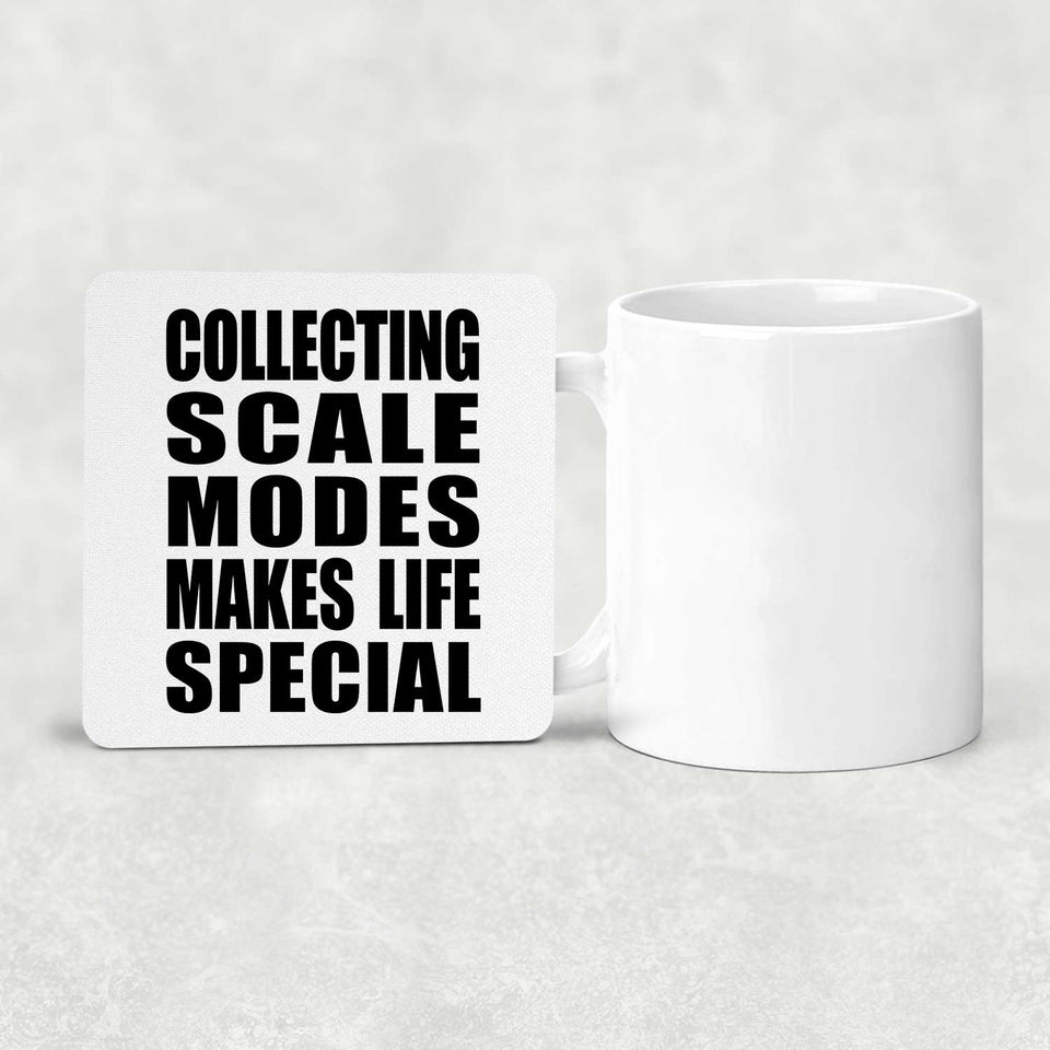 Collecting Scale Modes Makes Life Special - Drink Coaster