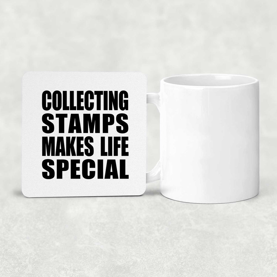 Collecting Stamps Makes Life Special - Drink Coaster