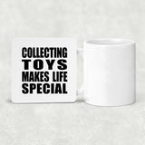 Collecting Toys Makes Life Special - Drink Coaster