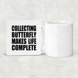 Collecting Butterfly Makes Life Complete - Drink Coaster