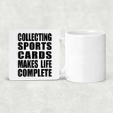 Collecting Sports Cards Makes Life Complete - Drink Coaster