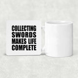 Collecting Swords Makes Life Complete - Drink Coaster