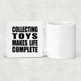 Collecting Toys Makes Life Complete - Drink Coaster