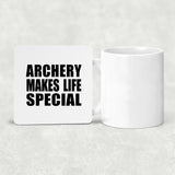 Archery Makes Life Special - Drink Coaster