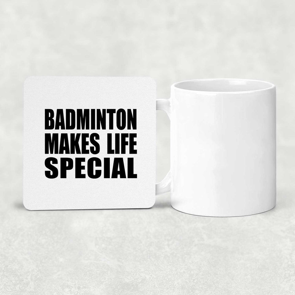 Badminton Makes Life Special - Drink Coaster