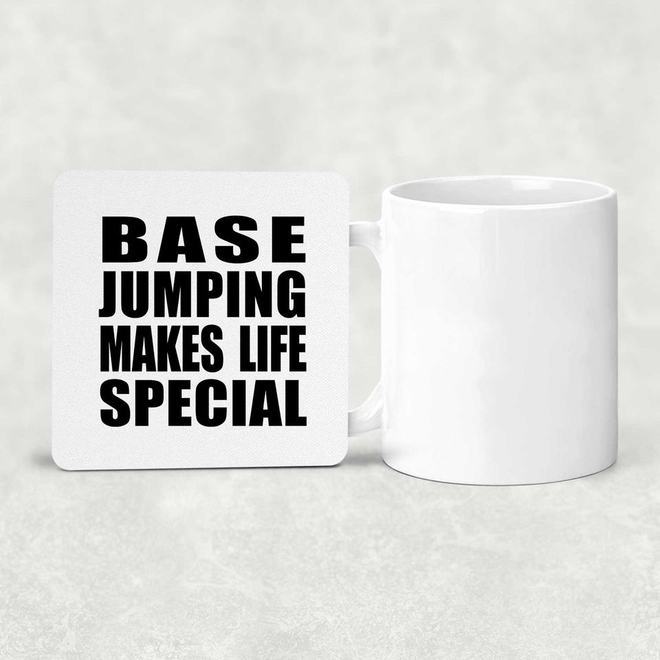 Base Jumping Makes Life Special - Drink Coaster