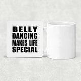 Belly Dancing Makes Life Special - Drink Coaster