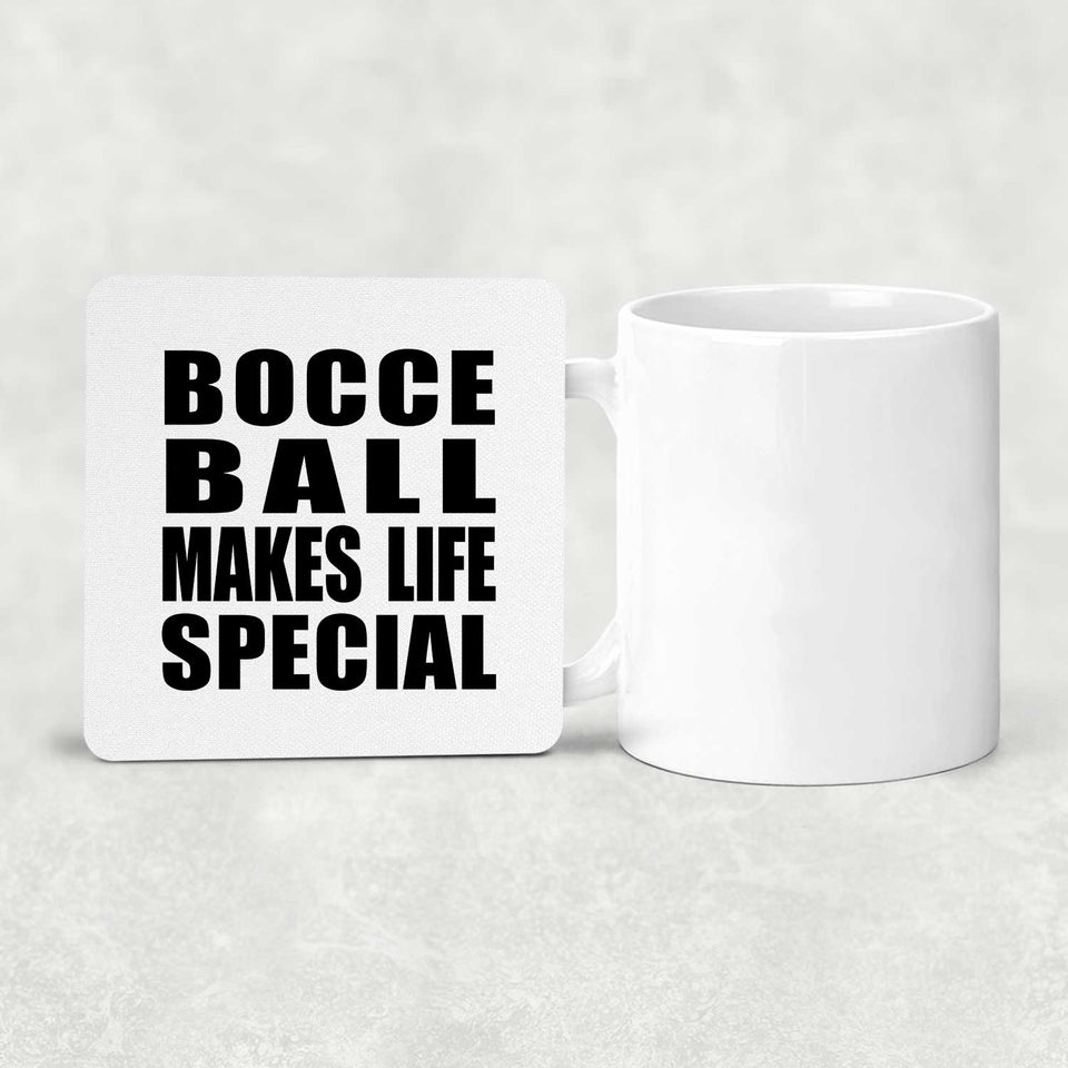 Bocce Ball Makes Life Special - Drink Coaster