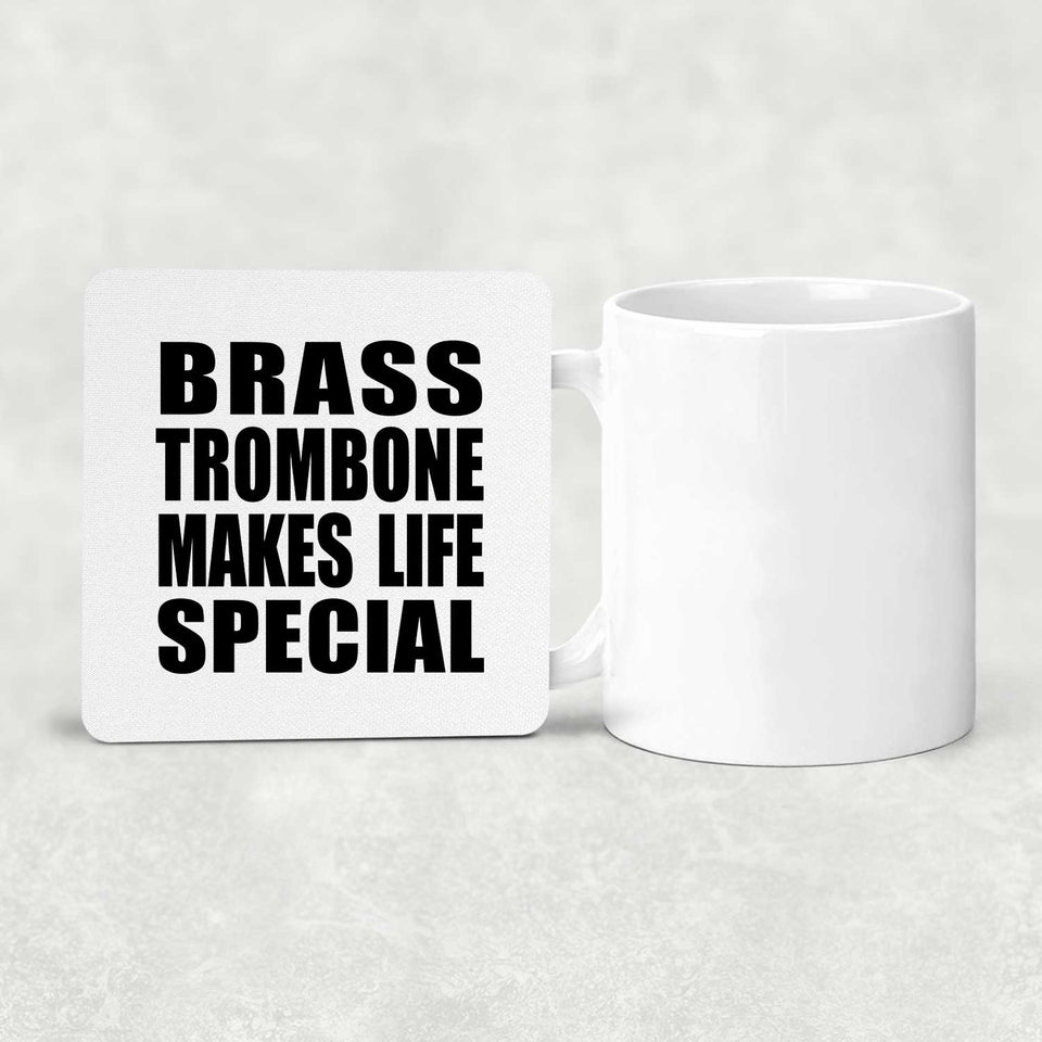 Brass Trombone Makes Life Special - Drink Coaster