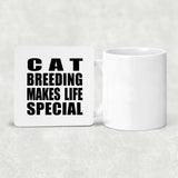 Cat Breeding Makes Life Special - Drink Coaster
