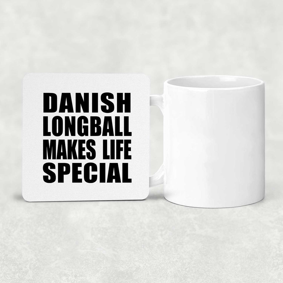 Danish Longball Makes Life Special - Drink Coaster