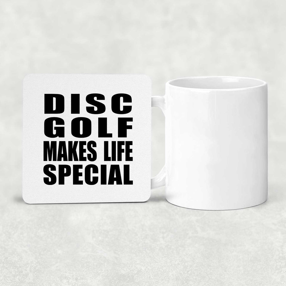 Disc Golf Makes Life Special - Drink Coaster