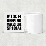 Fish Keeping Makes Life Special - Drink Coaster