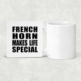 French Horn Makes Life Special - Drink Coaster