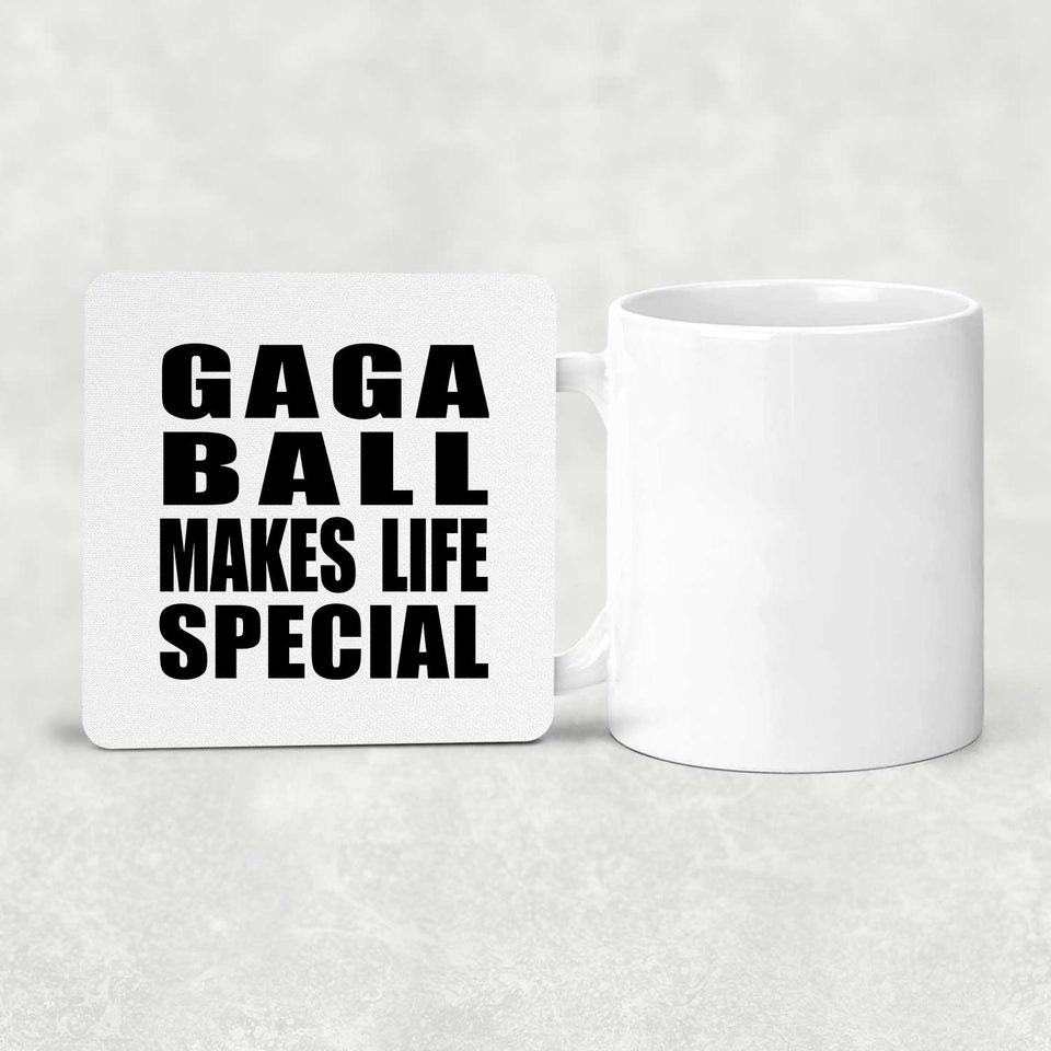 Gaga Ball Makes Life Special - Drink Coaster
