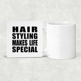 Hair Styling Makes Life Special - Drink Coaster