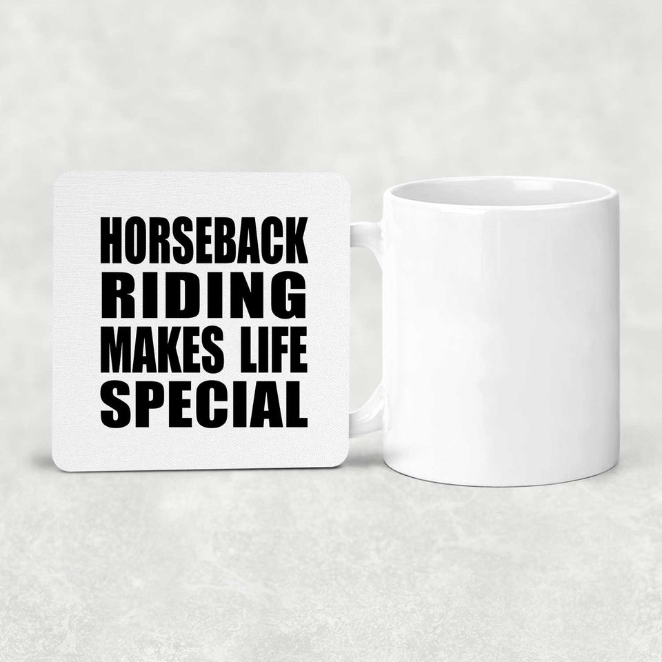 Horseback Riding Makes Life Special - Drink Coaster