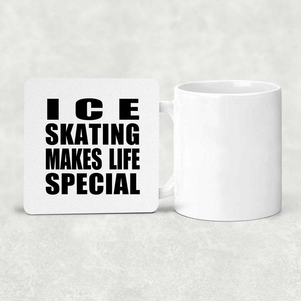 Ice Skating Makes Life Special - Drink Coaster