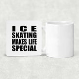 Ice Skating Makes Life Special - Drink Coaster