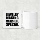 Jewelry Making Makes Life Special - Drink Coaster