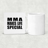 MMA Makes Life Special - Drink Coaster