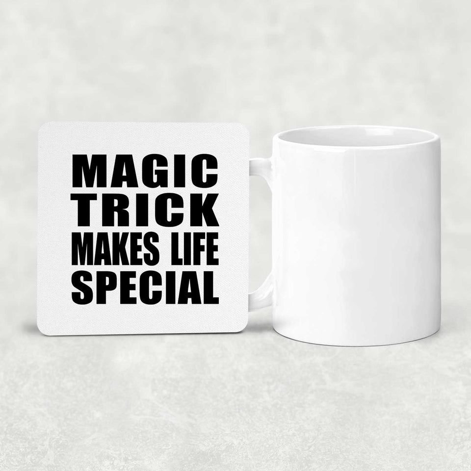 Magic Trick Makes Life Special - Drink Coaster
