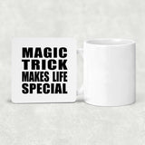 Magic Trick Makes Life Special - Drink Coaster