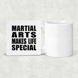 Martial Arts Makes Life Special - Drink Coaster