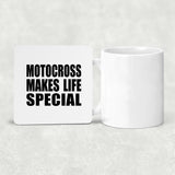 Motocross Makes Life Special - Drink Coaster