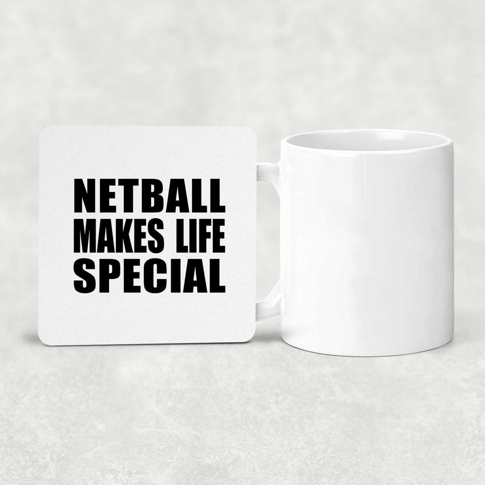 Netball Makes Life Special - Drink Coaster